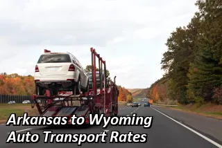 Arkansas to Wyoming Auto Transport Rates