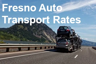 Fresno Auto Transport Rates