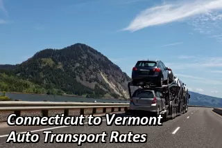 Connecticut to Vermont Auto Transport Rates
