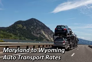 Maryland to Wyoming Auto Transport Rates