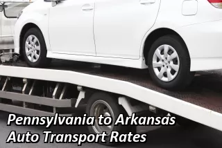 Pennsylvania to Arkansas Auto Transport Rates