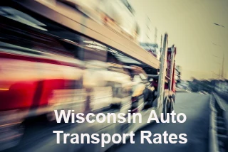 Wisconsin Auto Transport Rates